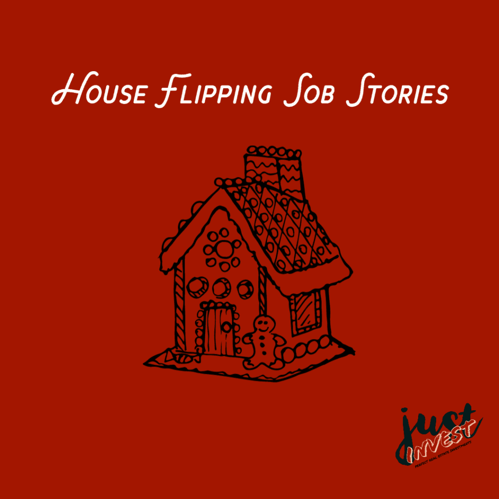 House Flipping Sob Stories