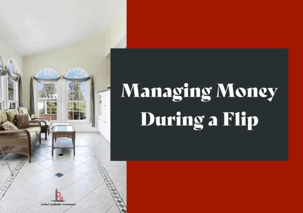 Managing Money During a Flip