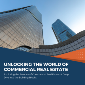 Empowering Your Journey: Exciting Insights into Commercial Real Estate 101 9 CRE Basics